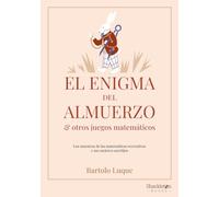 El enigma del almuerzo y otros juegos matemáticos: Los maestros de las matemáticas recreativas y sus mejores acertijos (Shackleton Books)