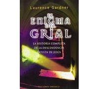 El Enigma del Grial: La Historia Completa de la Descendencia Oculta de Jesus (Coleccion Estudios y Documentos)