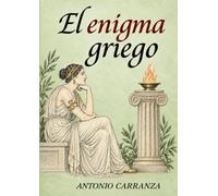 El enigma griego: Una novela histórica sobre Roma, Eleusis y los misterios de la antigua Grecia