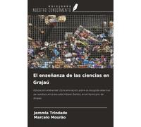 El enseñanza de las ciencias en Grajaú: Educación ambiental: Concienciación sobre la recogida selectiva de residuos en la escuela Urbano Santos, en el municipio de Grajaú