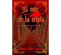 El ente de la cripta: Trilogía Hermanos De Meza: I