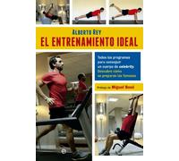 El entrenamiento ideal: Todos los programas para conseguir un cuerpo de celebrity. Descubre cómo se preparan los famosos. (Fuera de colección)