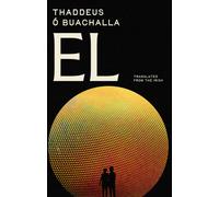 EL : Epic Speculative Fiction from Irish Book Awards winner - translated from the Irish