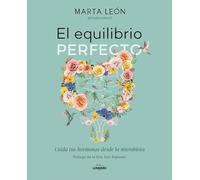 El equilibrio perfecto: Cuida tus hormonas desde la microbiota (Bienestar, estilo de vida, salud)