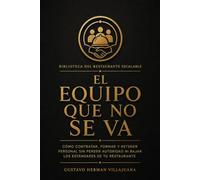 El Equipo Que No Se Va (BIBLIOTECA DEL RESTAURANTE ESCALABLE)