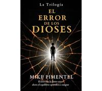 EL ERROR DE LOS DIOSES: LA TRIOLOGIA