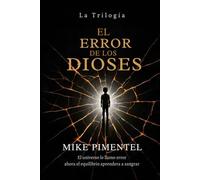 EL ERROR DE LOS DIOSES: LA TRIOLOGIA