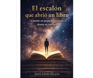 El escalon que abrio un libro: Cuando un pequeño trapiezo desata un universo