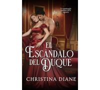El Escándalo del Duque: Un apasionado romance de la regencia: 1 (Reacio a casarse)