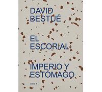 El Escorial: imperio y estómago