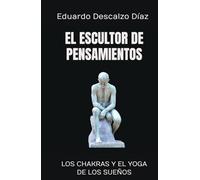 EL ESCULTOR DE PENSAMIENTOS: Los chakras y el yoga de los sueños