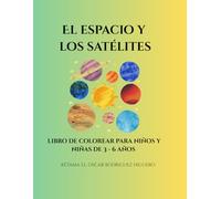 El espacio y los satélites: Libro de colorear para niños y niñas de 3 - 6 años
