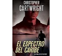 El Espectro del Caribe (Un thriller de Pax West)