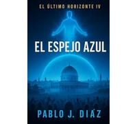 El espejo azul: El último horizonte IV: 4
