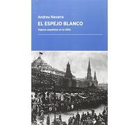 El espejo blanco: Viajeros españoles en la URSS: 23 (Periplos)