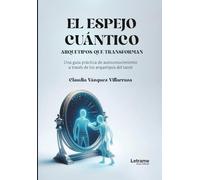 El espejo cuántico: Arquetipos que transforman: 01 (Autoayuda)