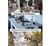 El espejo de la memoria: la querella Argentina contra el Franquismo