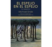 El espejo en el espejo / The mirror in the mirror: Un laberinto / A Labyrinth