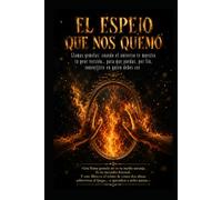 El Espejo Que Nos Quemó