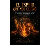 El Espejo Que Nos Quemó