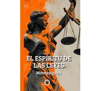 El espíritu de las leyes: Edición con prólogo