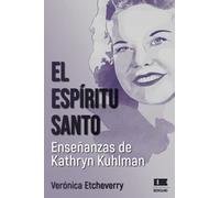 El Espíritu Santo. Enseñanzas de Kathryn Kuhlman