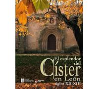 El esplendor del Císter en León. Siglos XII-XIII