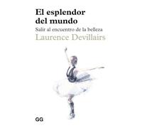 El esplendor del mundo: Salir al encuentro de la belleza