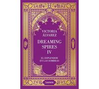 El esplendor en las sombras (Dreaming Spires 4) (Narrativa)