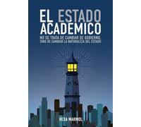 El Estado Académico: No Se Trata de Cambiar de Gobierno, Sino de Cambiar la Naturaleza del Estado