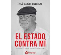 El Estado contra mí: Comisario Villarejo desclasifica la verdad