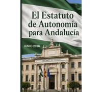 El Estatuto de Autonomía para Andalucía
