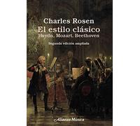 El estilo clásico / The classical style: Haydn, Mozart, Beethoven (Alianza música (AM))