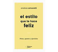 El estilo que te hace feliz: Pistas, apuntes y ejercicios