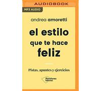 El estilo que te hace feliz / The Style That Makes You Happy: Pistas, Apuntes Y Ejercicios