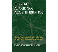 EL ESTRES AL QUE NOS ACOSTUMBRAMOS: ¿En qué momento sobrevivir a tus días se volvió más importante que vivirlos?