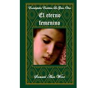 El Eterno Femenino: Tomo IV (Enciclopedia Esotérica "La Gran Obra")