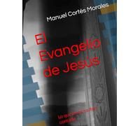 El Evangelio de Jesús: Lo que otros no han contado