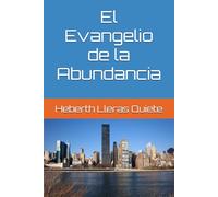 El Evangelio de la Abundancia: Mas allá de la Escasez, la mente Prospera del Creyente