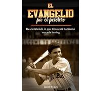 El Evangelio Pa' El Pelotero: Descubriendo lo que Dios está haciendo en cada inning