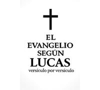El Evangelio según Lucas, versículo por versículo