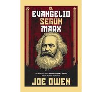 El Evangelio Según Marx: Un Manual Para Despolitizar a Jesús En Un Mundo Activista: Un manual para despolitizar a Jesus en un mundo activista