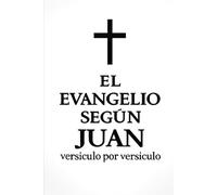 El Evangelio según San Juan, versículo por versículo