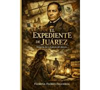 EL EXPEDIENTE DE JUÁREZ: MEMORIA, LEY Y EL PRECIO DEL SILENCIO