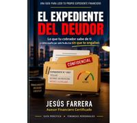 El Expediente del Deudor: Lo que tu cobrador sabe de ti y cómo usarlo para salir de deudas sin que te engañen