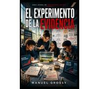 El experimento de la evidencia: Serie Juvenil de Pensamiento Crítico