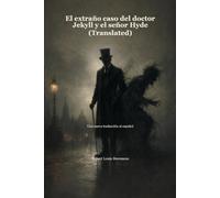 El extraño caso del doctor Jekyll y el señor Hyde (Translated): Una nueva traducción al español