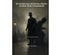 El extraño caso del doctor Jekyll y el señor Hyde (Translated): Una nueva traducción al español