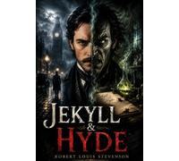 El extraño caso del Dr. Jekyll y Mr. Hyde: El clásico original del terror psicológico - Edición exclusiva