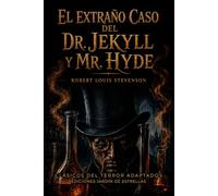 El extraño caso del Dr. Jekyll y Mr. Hyde: Una adaptación contemporánea del clásico de Robert Louis Stevenson